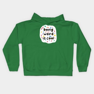 Being weird is cool Kids Hoodie